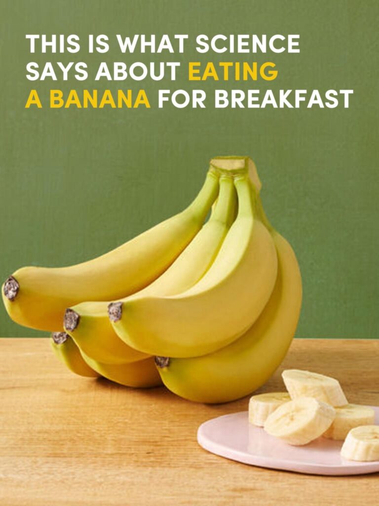 THIS IS WHAT SCIENCE SAYS ABOUT EATING A BANANA FOR BREAKFAST