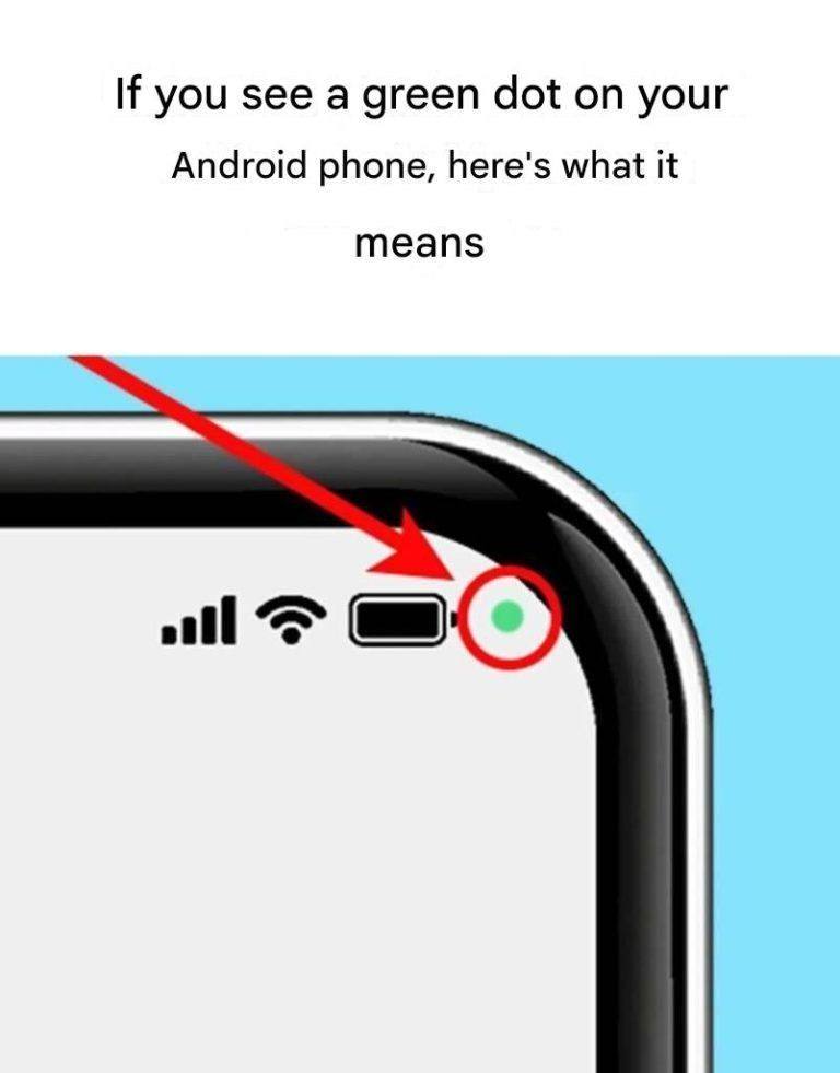 Do you see a green dot on your Android phone? Here’s what it means.